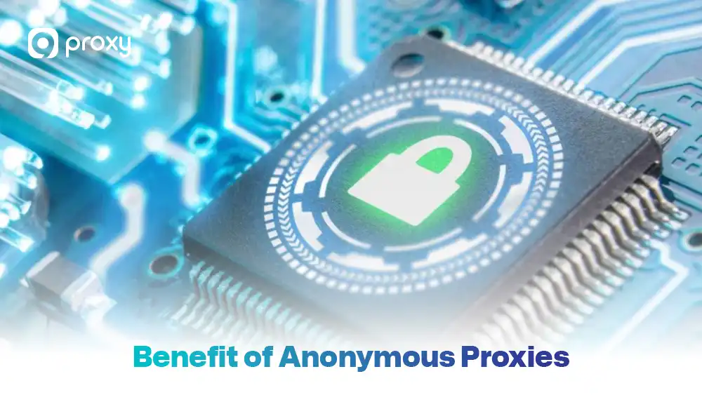 Benefit of Anonymous Proxies