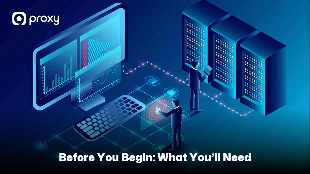 Before You Begin: What You’ll Need