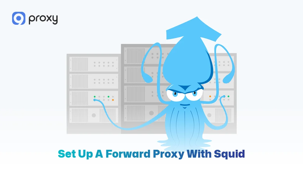 Set Up a Forward Proxy with Squid