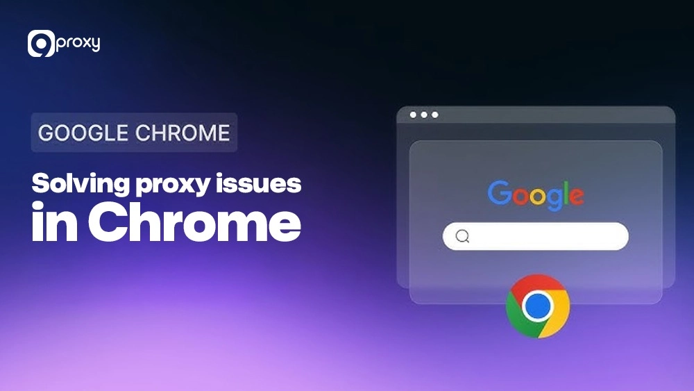 Solving proxy issues in Chrome