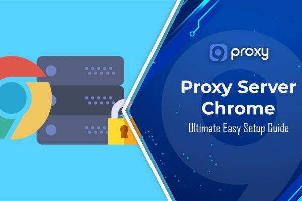 Proxy Server Chrome: Ultimate Easy Setup Guide