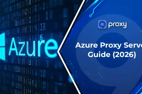 Azure Proxy Server Guide: Application Proxy, AVD Proxy Rules & Practical Setup Paths