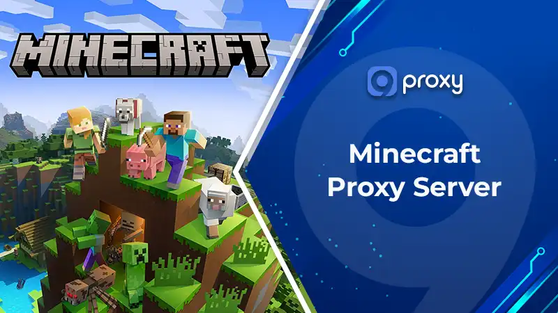 Minecraft Proxy Server: How to Set It Up on PC, Mobile & iOS