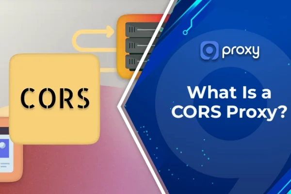 What Is a CORS Proxy? How It Works, Free Services & Safe Setup Guide