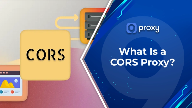 What Is a CORS Proxy? How It Works, Free Services & Safe Setup Guide