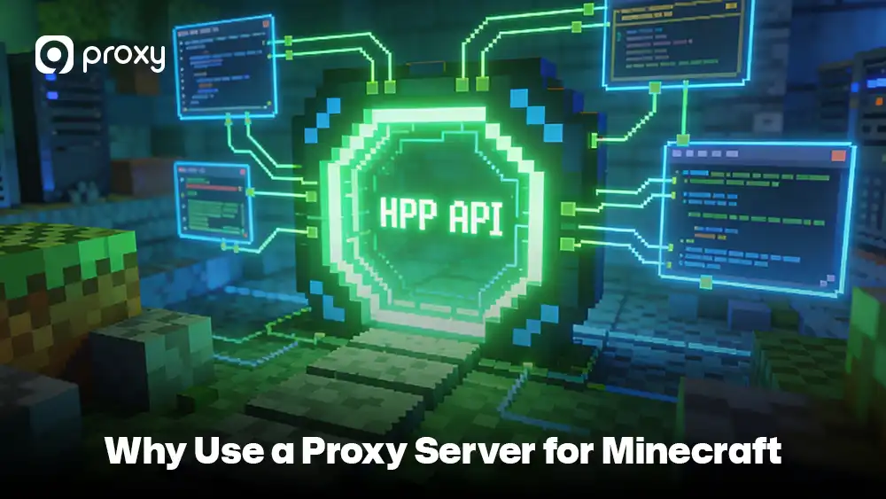 Why Use a Proxy Server for Minecraft