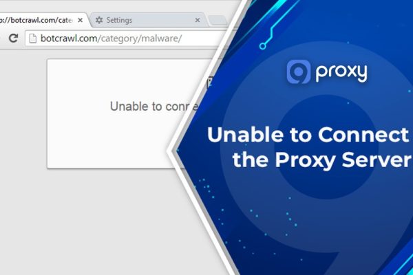 Unable to Connect to The Proxy Server? Quick Fix Guide!