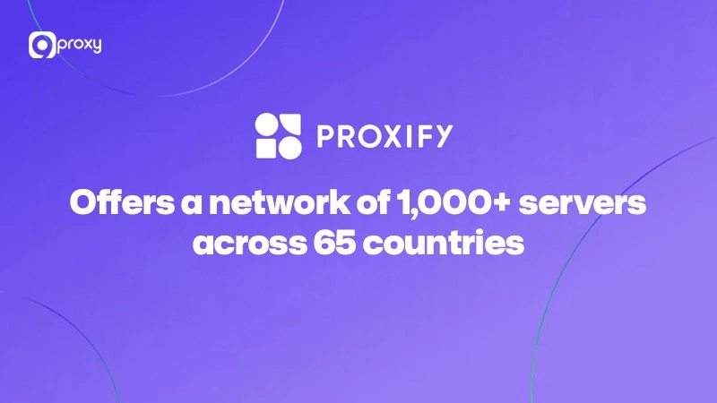 Proxify offers a network of 1,000+ servers across 65 countries