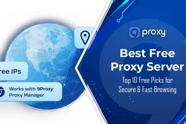 10 Best Proxy Server Free: Top Picks for Secure & Fast Browsing