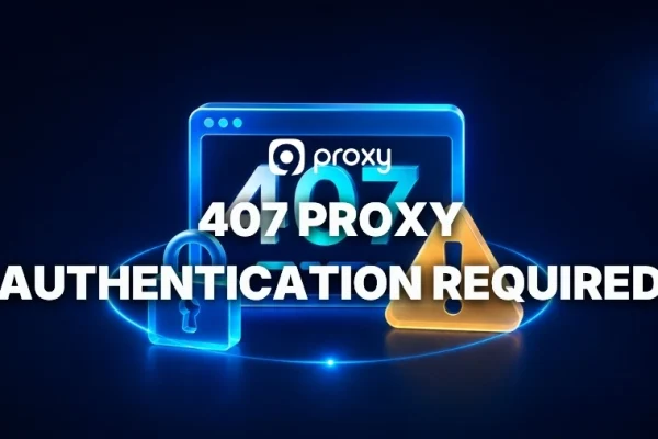 Why You See 407 Proxy Authentication Required and How To Fix It?