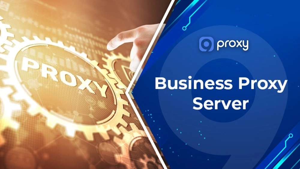 Business Proxy Server: Types, Use Cases & Quick Buying Framework for New Users
