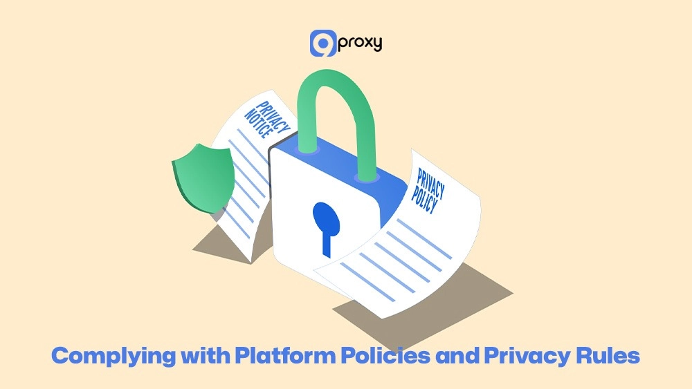 Complying with Platform Policies and Privacy Rules