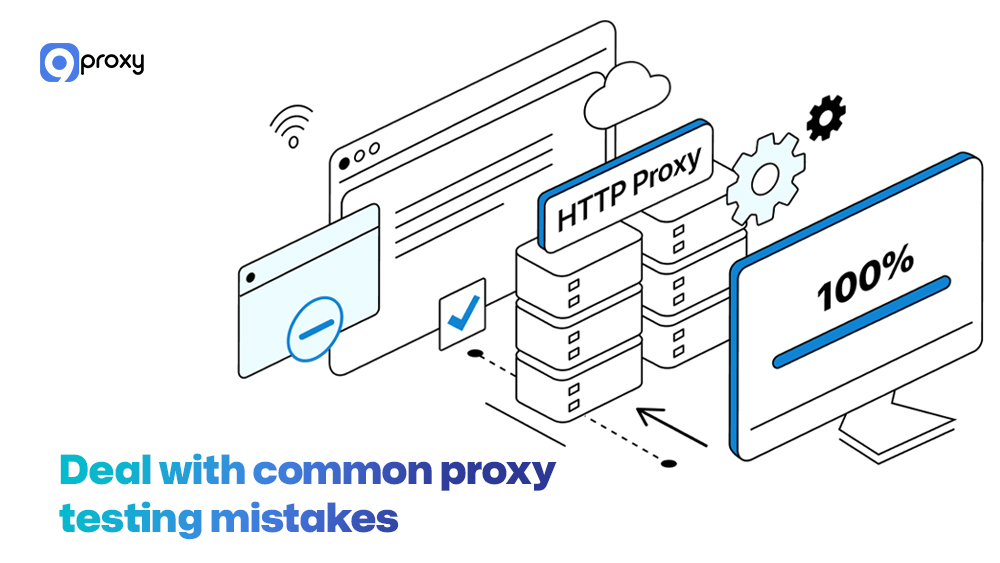 Deal with common proxy testing mistakes 