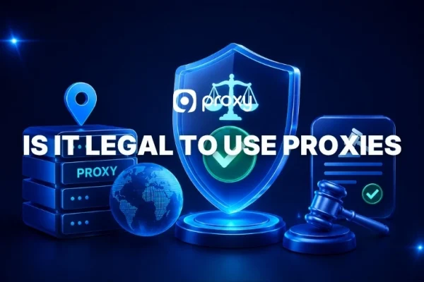 Is It Legal to Use Proxies? 5 Key Factors That Decide What’s Safe or Risky