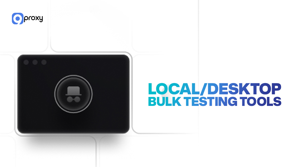 Local/Desktop & bulk testing tools 