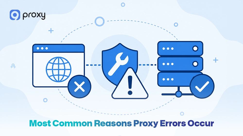 Most Common Reasons Proxy Errors Occur