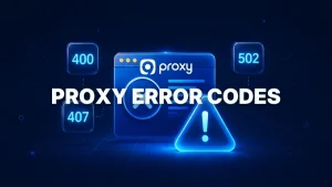 Proxy Error Codes Slowing You Down? Fix Them in Minutes
