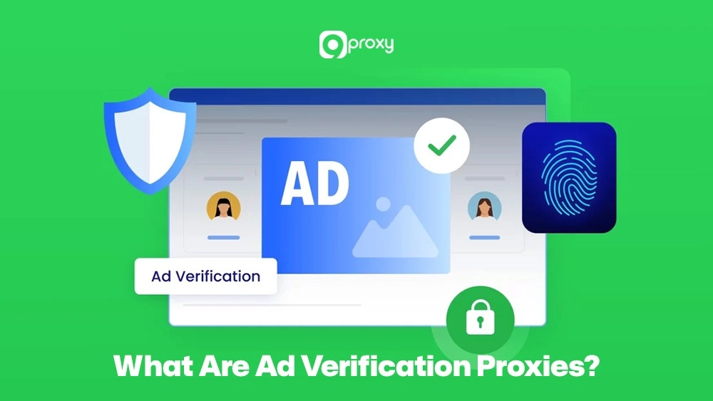 What Are Ad Verification Proxies?