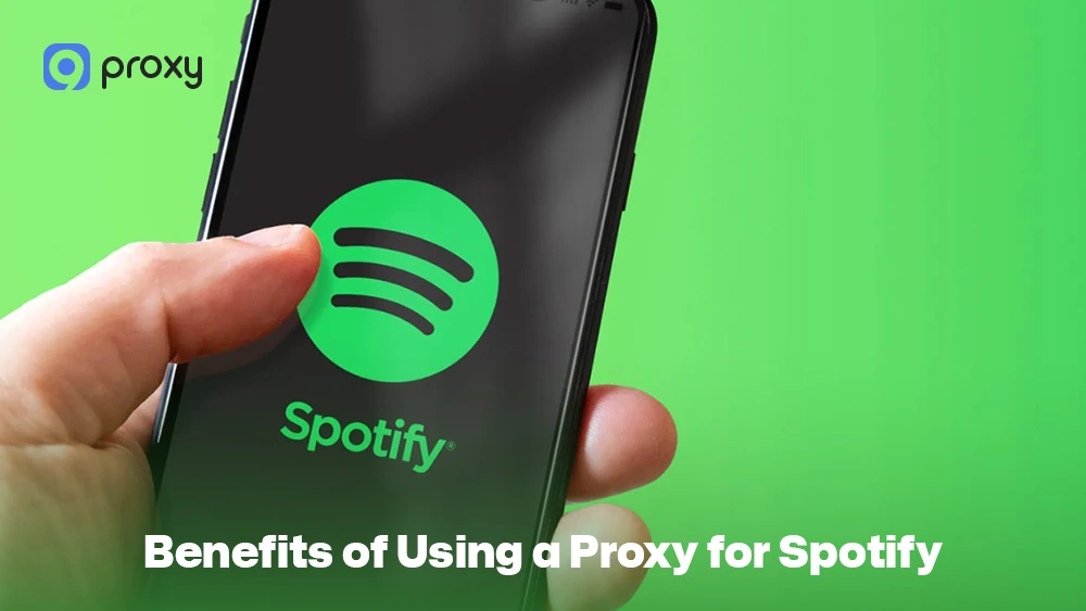Benefits of Using a Proxy for Spotify