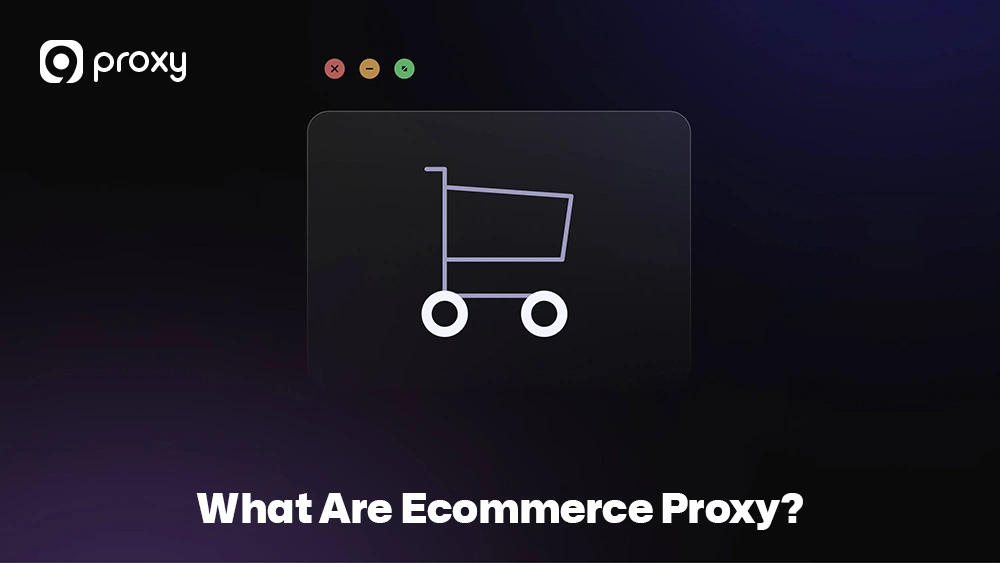 What Are Ecommerce Proxy