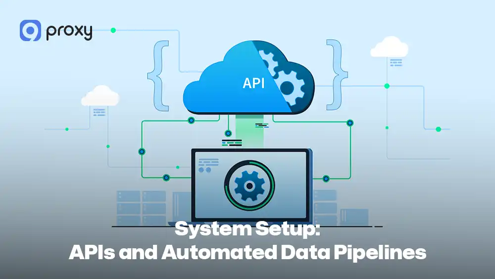 System Setup: APIs and Automated Data Pipelines