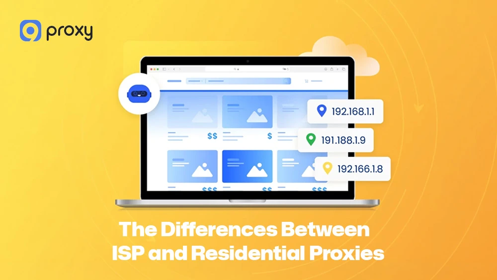 The Differences Between ISP vs Residential Proxy