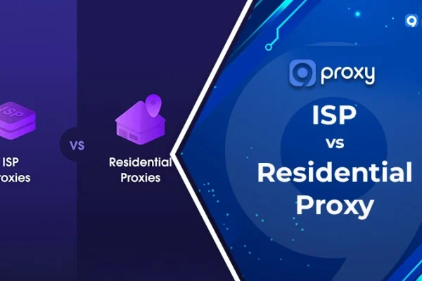 ISP vs Residential Proxy: Key Differences, Benefits & How to Choose