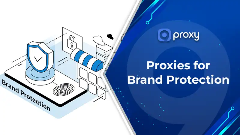 Proxies for Brand Protection: How to Monitor Fake Websites, Counterfeits, and Online Threats