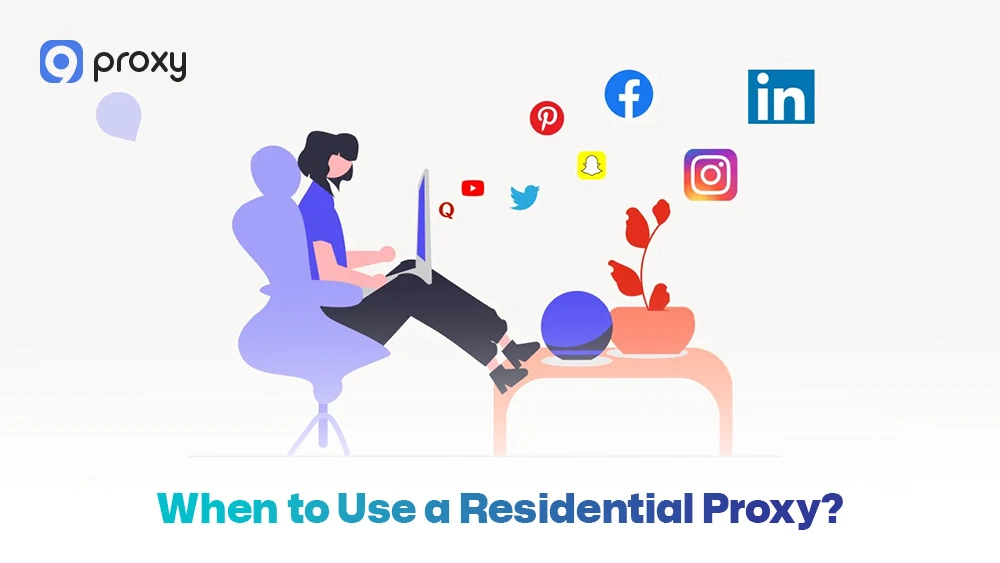 When to Use a Residential Proxy?