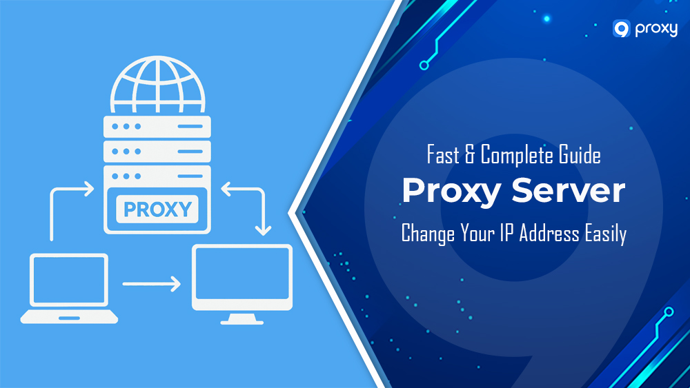 Change Your IP Address Easily with a Proxy Server: Fast & Complete Guide