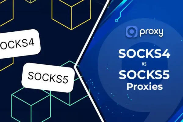 SOCKS4 vs SOCKS5: Key Differences, Benefits, and Best Use Cases