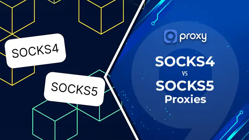 SOCKS4 vs SOCKS5: Key Differences, Benefits, and Best Use Cases