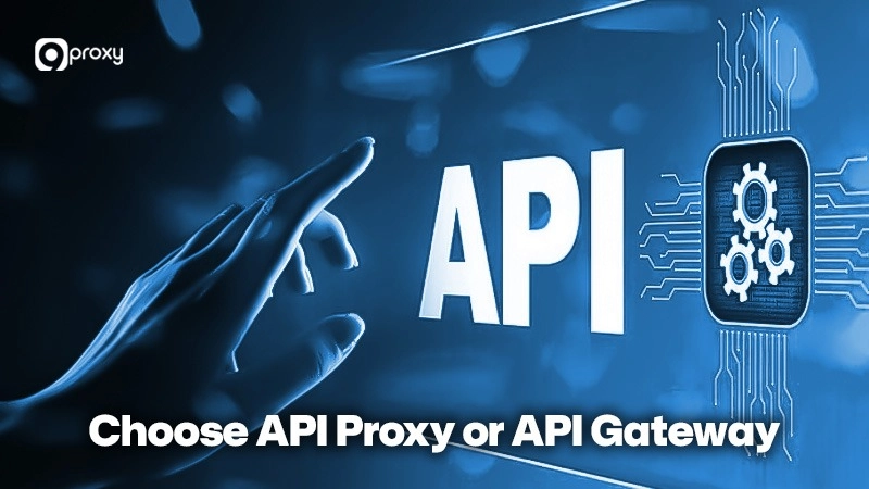 Choose API Proxy or API Gateway