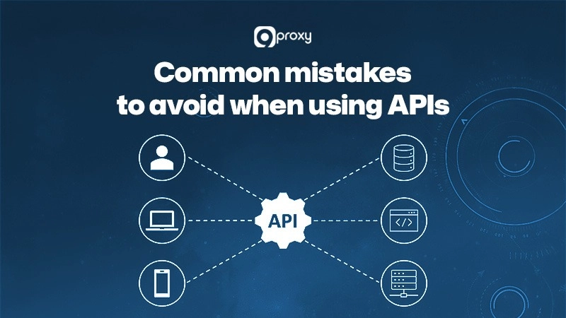 Common mistakes to avoid when using APIs