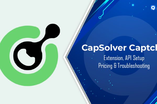 CapSolver Captcha Guide: Extension, API Setup, Pricing & Troubleshooting