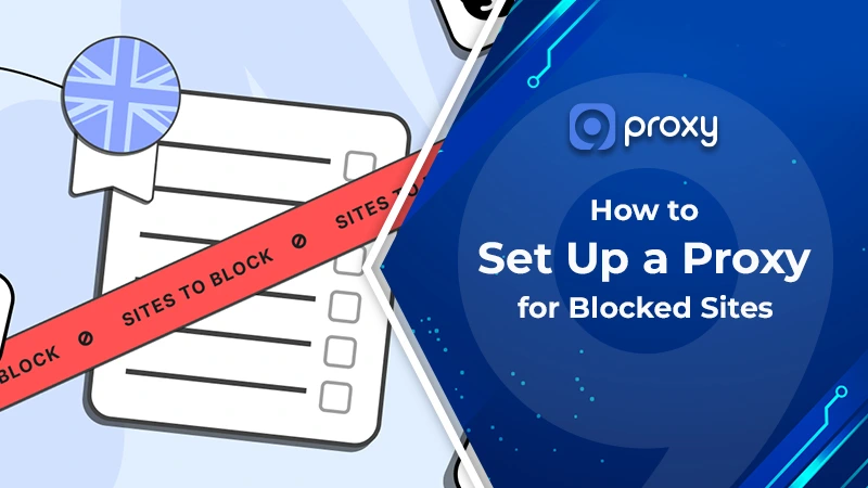 How to Set Up a Proxy for Blocked Sites: Download, Configure & Test Easily (2026)