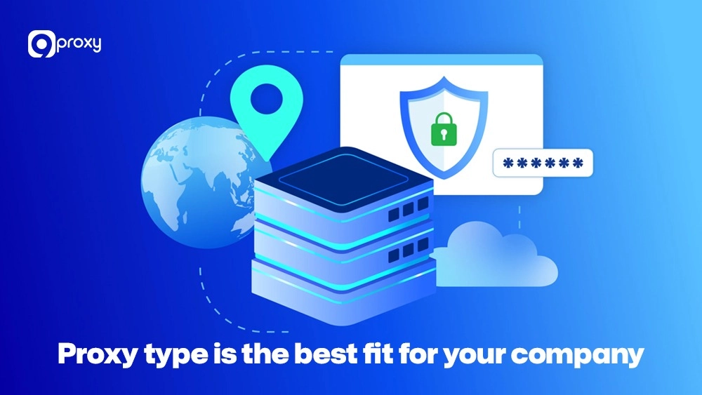 Proxy type is the best fit for your company