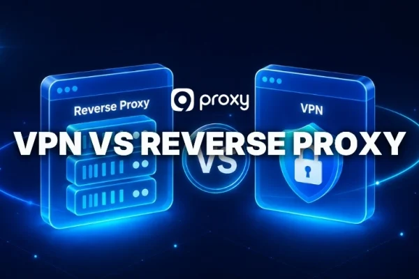 VPN vs Reverse Proxy: Which One Do You Actually Need for Security and Access?