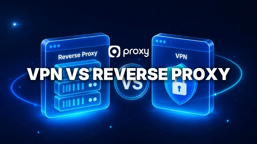 VPN vs Reverse Proxy: Which One Do You Actually Need for Security and Access?