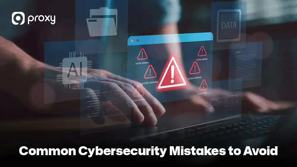 Common Cybersecurity Mistakes to Avoid
