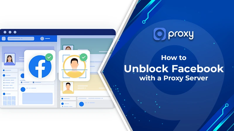 How to Unblock Facebook with a Proxy Server: 5 Best Providers That Work (2026)