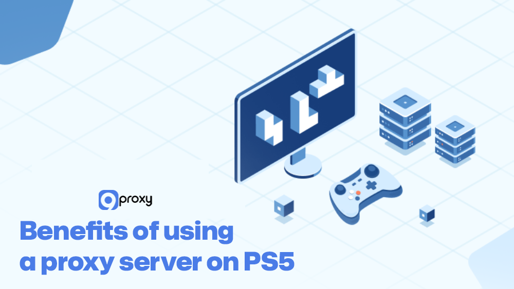 Benefits of using a proxy server on PS5