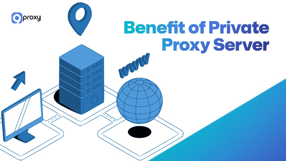 Benefit of Private Proxy Server