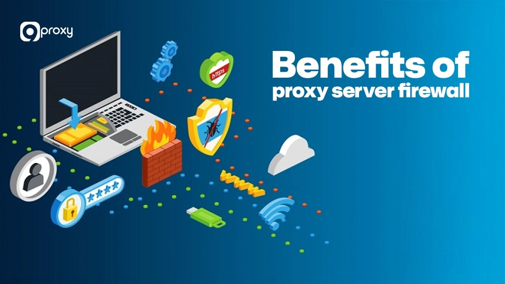 Benefits of proxy server firewall