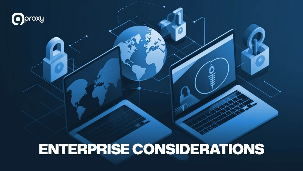 Enterprise considerations