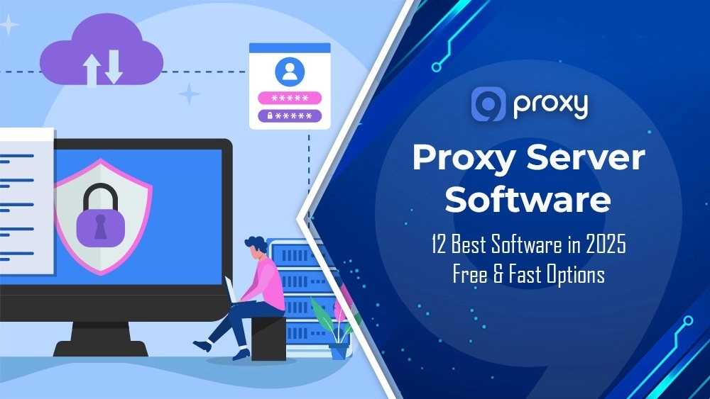 12 Best Proxy Server Software in 2025: Free & Fast Options