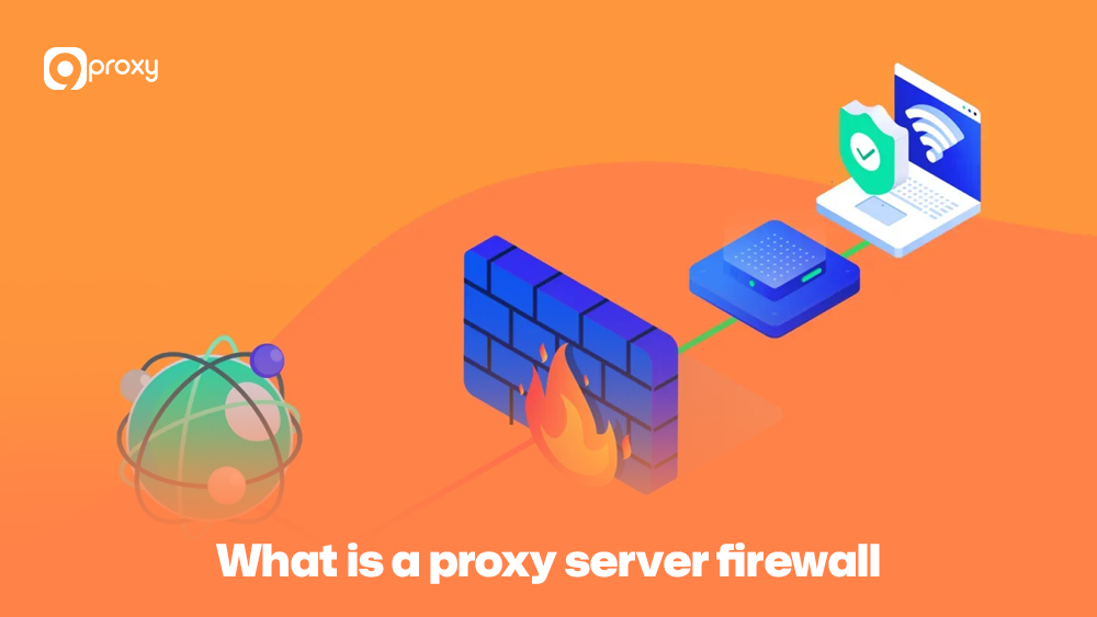 What is a proxy server firewall