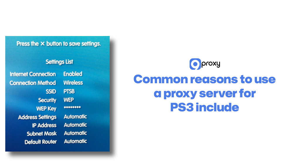Common reasons to use a proxy server for PS3 include