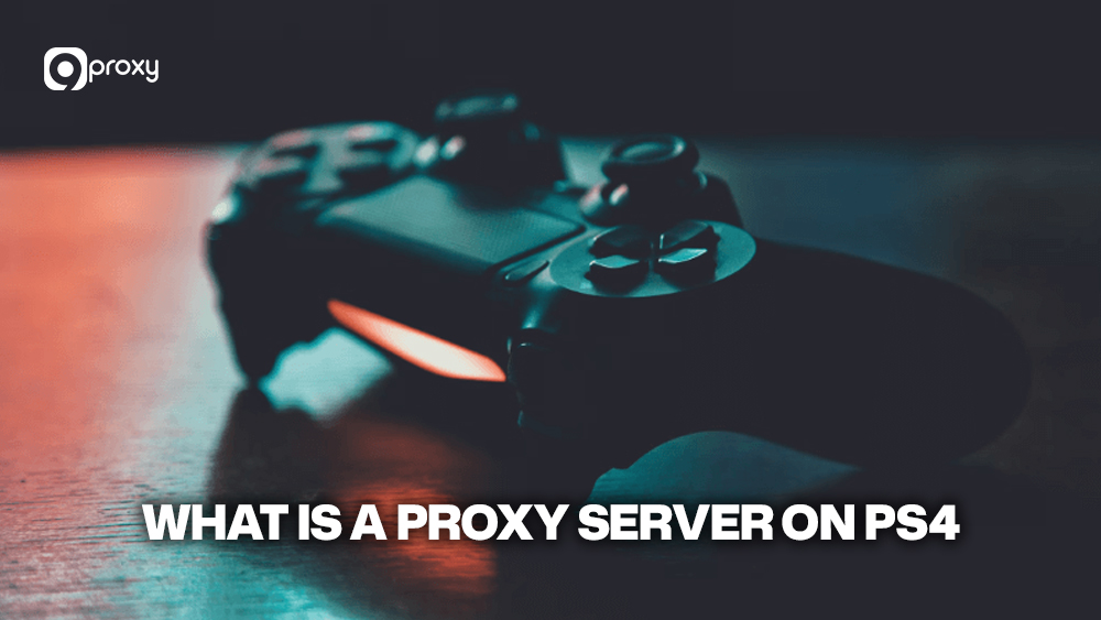 What is a Proxy Server on PS4?