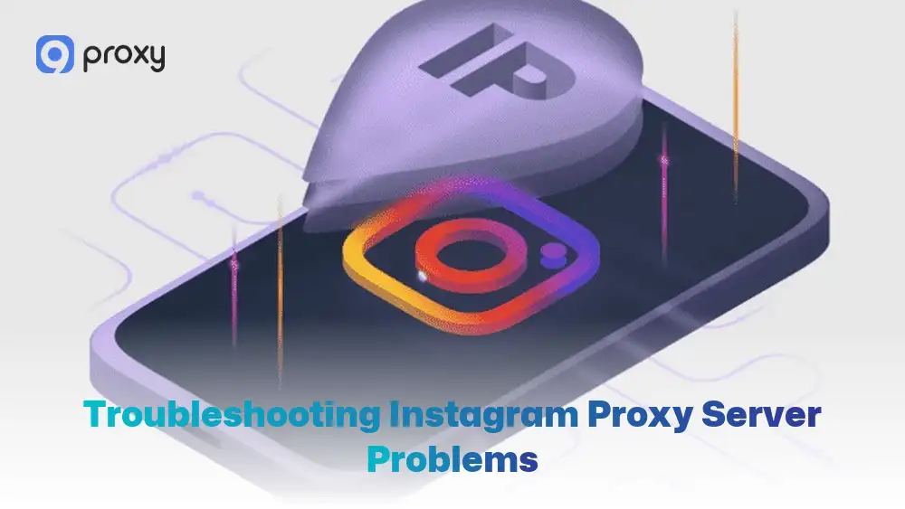 Troubleshooting Instagram Proxy Server Problems 